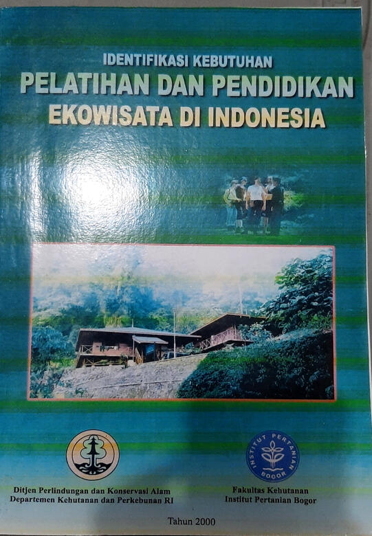 Cover Identifikasi Kebutuhan Pelatihan dan Pendidikan Ekowisata di Indonesia Cover Identifikasi Kebutuhan Pelatihan dan Pendidikan Ekowisata di Indonesia